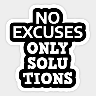 No Excuses Only Solutions Sticker